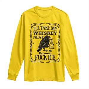 I Will Take My Whiskey Neat Because Fck Ice Long Sleeve Shirt Funny Political Whiskey TS12 Daisy Print Your Wear