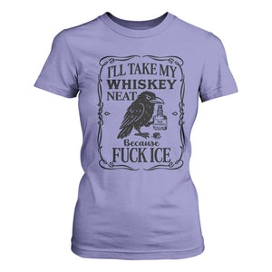 I Will Take My Whiskey Neat Because Fck Ice T Shirt For Women Funny Political Whiskey TS12 Violet Print Your Wear