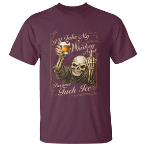Skeleton Whiskey T Shirt I Will Take My Whiskey Neat No Ice TS12 Maroon Print Your Wear
