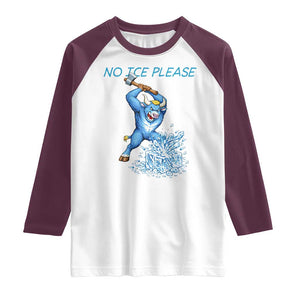 No Ice Please Raglan Shirt Funny Babe The Blue Ox Minnesota Folklore TS12 White Maroon Print Your Wear