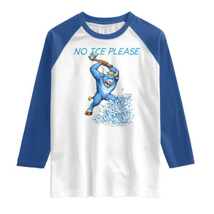 No Ice Please Raglan Shirt Funny Babe The Blue Ox Minnesota Folklore TS12 White Royal Print Your Wear