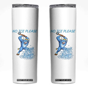 No Ice Please Skinny Tumbler Funny Babe The Blue Ox Minnesota Folklore TS12 White Print Your Wear