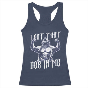 Funny Alpha Wolf Meme Racerback Tank Top I Got That Dog In Me TS12 Navy Print Your Wear