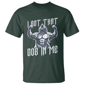 Funny Alpha Wolf Meme T Shirt I Got That Dog In Me TS12 Dark Forest Green Print Your Wear