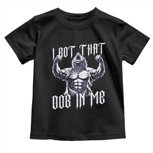 Funny Alpha Wolf Meme Toddler T Shirt I Got That Dog In Me TS12 Black Print Your Wear