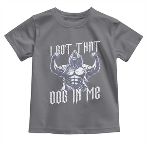 Funny Alpha Wolf Meme Toddler T Shirt I Got That Dog In Me TS12 Charcoal Print Your Wear