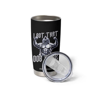 Funny Alpha Wolf Meme Tumbler Cup I Got That Dog In Me TS12 Print Your Wear