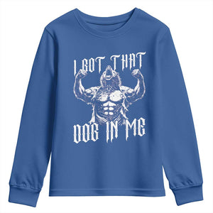 Funny Alpha Wolf Meme Youth Sweatshirt I Got That Dog In Me TS12 Royal Blue Print Your Wear