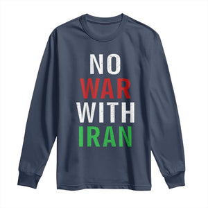 No War With Iran Long Sleeve Shirt Anti War Political Protest Statement TS12 Navy Print Your Wear