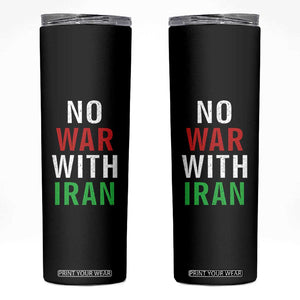 No War With Iran Skinny Tumbler Anti War Political Protest Statement TS12 Black Print Your Wear