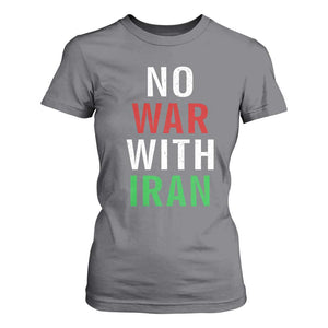 No War With Iran T Shirt For Women Anti War Political Protest Statement TS12 Charcoal Print Your Wear