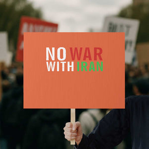 No War With Iran Protest Sign Anti War Protest Apparel Gift TS12 Horizontal 18" × 24" Orange Print Your Wear