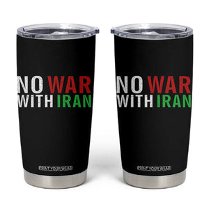 No War With Iran Tumbler Cup Anti War Protest Apparel Gift TS12 Black Print Your Wear