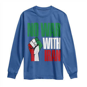 No War With Iran Long Sleeve Shirt Peace Activist Gift TS12 Royal Blue Print Your Wear