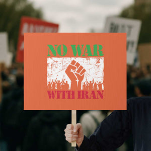No War With Iran Protest Sign Free Iran Peace Seeker Gift TS12 Horizontal 18" × 24" Orange Print Your Wear