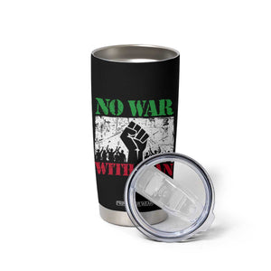 No War With Iran Tumbler Cup Free Iran Peace Seeker Gift TS12 Print Your Wear
