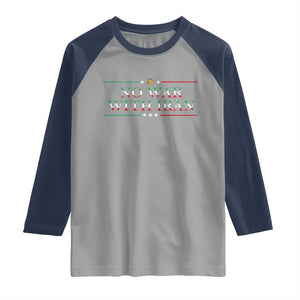 No War With Iran Peace Statement Gift Raglan Shirt TS12 Sport Gray Navy Print Your Wear