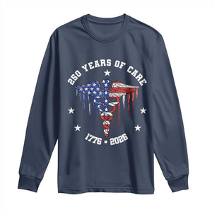 Patriotic Nurse 250 Years Of Care Long Sleeve Shirt Healthcare Worker Gift TS12 Navy Print Your Wear