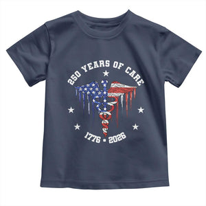 Patriotic Nurse 250 Years Of Care Toddler T Shirt Healthcare Worker Gift TS12 Navy Print Your Wear