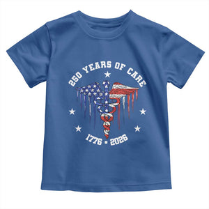 Patriotic Nurse 250 Years Of Care Toddler T Shirt Healthcare Worker Gift TS12 Royal Blue Print Your Wear