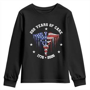 Patriotic Nurse 250 Years Of Care Youth Sweatshirt Healthcare Worker Gift TS12 Black Print Your Wear