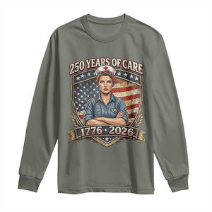 Patriotic Nurse Celebrating 250 Years Of Care Gift Long Sleeve Shirt TS12 Military Green Print Your Wear