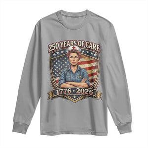 Patriotic Nurse Celebrating 250 Years Of Care Gift Long Sleeve Shirt TS12 Sport Gray Print Your Wear