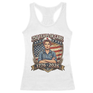 Patriotic Nurse Celebrating 250 Years Of Care Gift Racerback Tank Top TS12 White Print Your Wear