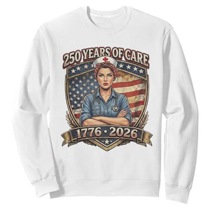 Patriotic Nurse Celebrating 250 Years Of Care Gift Sweatshirt TS12 White Print Your Wear