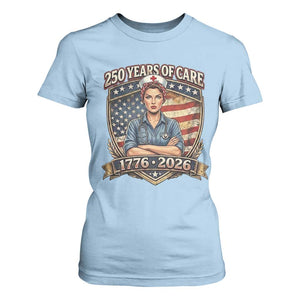 Patriotic Nurse Celebrating 250 Years Of Care Gift T Shirt For Women TS12 Light Blue Print Your Wear