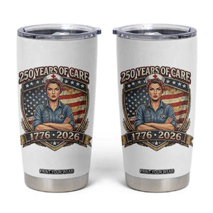 Patriotic Nurse Celebrating 250 Years Of Care Gift Tumbler Cup TS12 White Print Your Wear