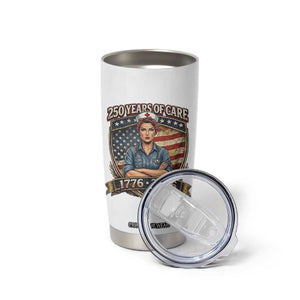 Patriotic Nurse Celebrating 250 Years Of Care Gift Tumbler Cup TS12 Print Your Wear