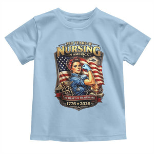 Patriotic Rosie Nurse Feminist Pride Toddler T Shirt 250 Years Of Nursing TS12 Light Blue Print Your Wear