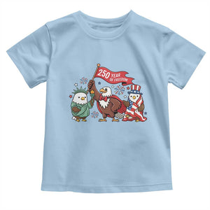 Cute Patriotic Eagle 250 Years Of Freedom Toddler T Shirt American Pride Gift TS12 Light Blue Print Your Wear