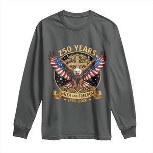 Faith And Freedom 250 Years Long Sleeve Shirt Patriotic Eagle Cross Gift TS12 Dark Heather Print Your Wear