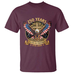 Faith And Freedom 250 Years T Shirt Patriotic Eagle Cross Gift TS12 Maroon Print Your Wear