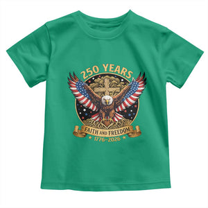 Faith And Freedom 250 Years Toddler T Shirt Patriotic Eagle Cross Gift TS12 Irish Green Print Your Wear