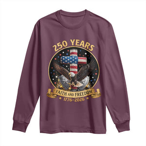 Christian Patriotic Eagle Cross Long Sleeve Shirt 250 Years Faith And Freedom USA Gift TS12 Maroon Print Your Wear