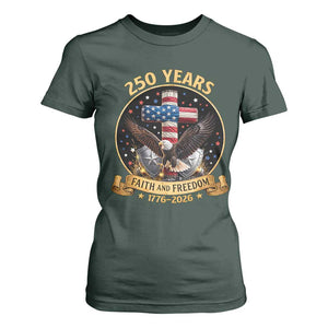 Christian Patriotic Eagle Cross T Shirt For Women 250 Years Faith And Freedom USA Gift TS12 Dark Forest Green Print Your Wear