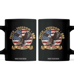 250 Years Faith And Freedom Coffee Mug Patriotic Eagle Cross American Pride Gift TS12 Black Print Your Wear