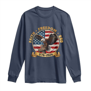 250 Years Faith And Freedom Long Sleeve Shirt Patriotic Eagle Cross American Pride Gift TS12 Navy Print Your Wear