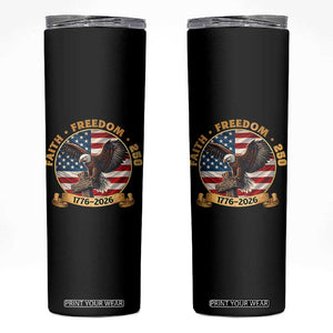 250 Years Faith And Freedom Skinny Tumbler Patriotic Eagle Cross American Pride Gift TS12 Black Print Your Wear