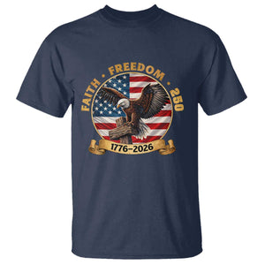 250 Years Faith And Freedom T Shirt Patriotic Eagle Cross American Pride Gift TS12 Navy Print Your Wear