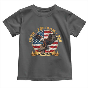250 Years Faith And Freedom Toddler T Shirt Patriotic Eagle Cross American Pride Gift TS12 Dark Heather Print Your Wear