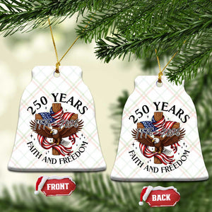 250 Years Faith And Freedom Ceramic Ornament Patriotic Christian Eagle TS12 Print Your Wear
