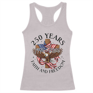 250 Years Faith And Freedom Racerback Tank Top Patriotic Christian Eagle TS12 Ice Gray Print Your Wear