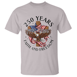 250 Years Faith And Freedom T Shirt Patriotic Christian Eagle TS12 Ice Gray Print Your Wear