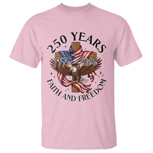 250 Years Faith And Freedom T Shirt Patriotic Christian Eagle TS12 Light Pink Print Your Wear