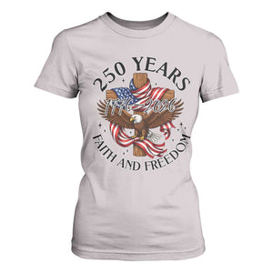 250 Years Faith And Freedom T Shirt For Women Patriotic Christian Eagle TS12 Ice Gray Print Your Wear