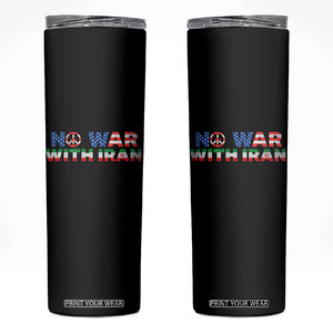 No War USA Iran Flag Skinny Tumbler Iranian Freedom Peace Advocate Gift TS12 Black Print Your Wear